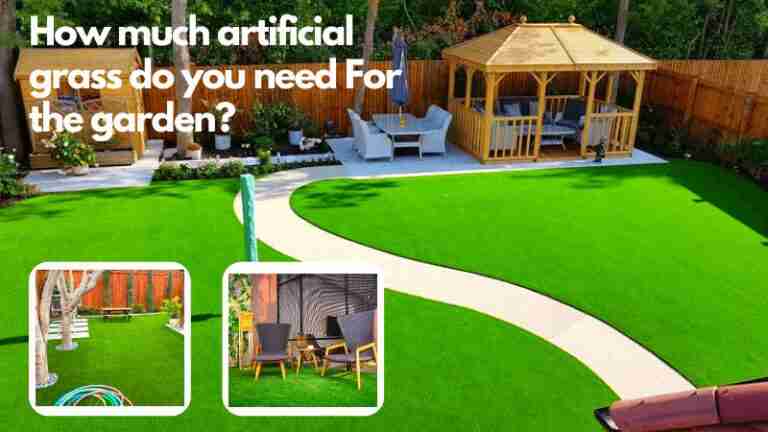 How much artificial grass do you need For the garden